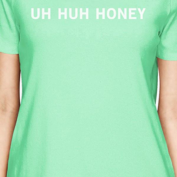 Uh Huh Honey Women's Mint T-shirt Basic Short-Sleeve Shirt For Him