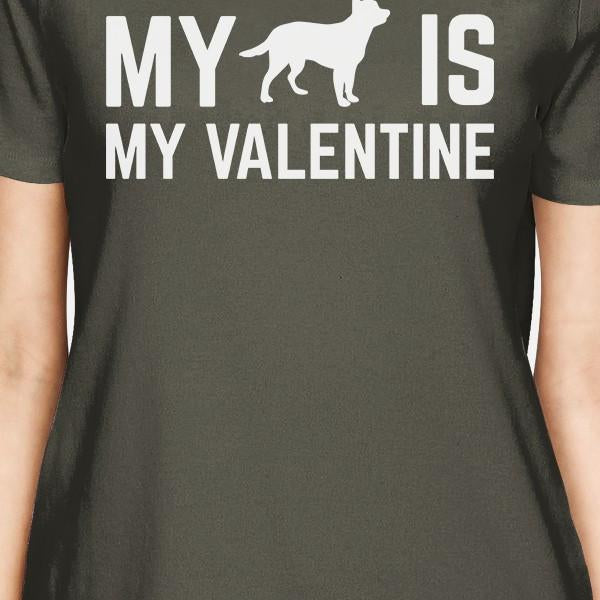 My Dog My Is Valentine Women's Dark Grey T-shirt Crew-Neck T-Shirt