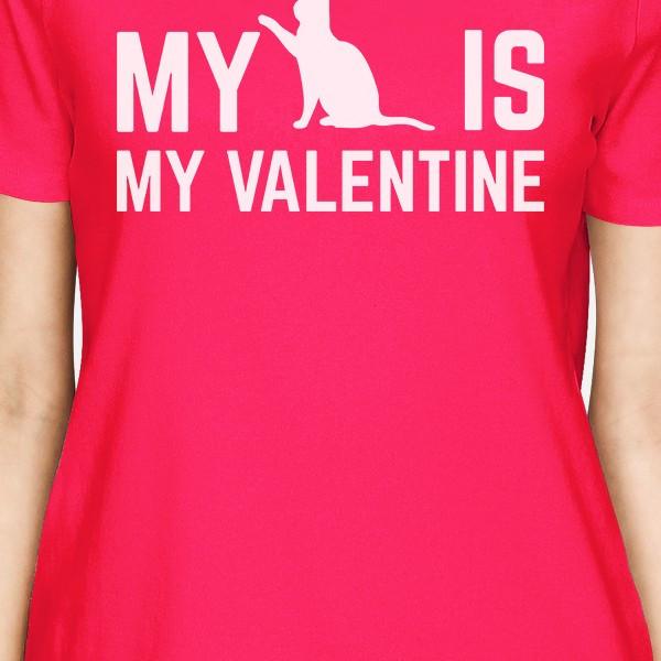 My Cat My Valentine Women's Hot Pink T-shirt Creative Gift Ideas