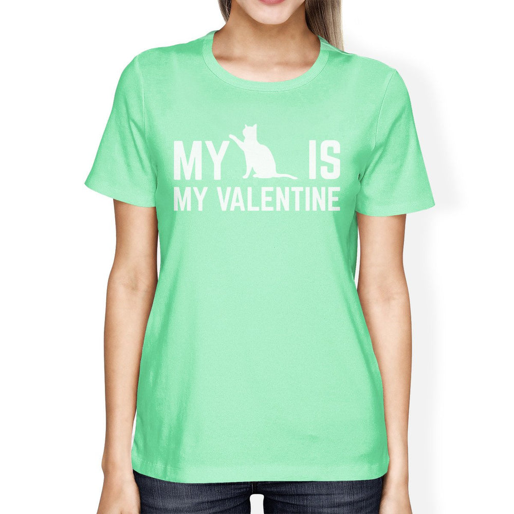 My Cat My Valentine Women's Mint T-shirt Cute Valentine's Gifts