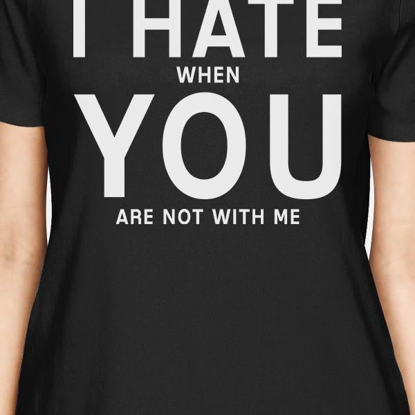 I Hate You Womens Black T-shirt Funny Gift Idea For Valentine's Day