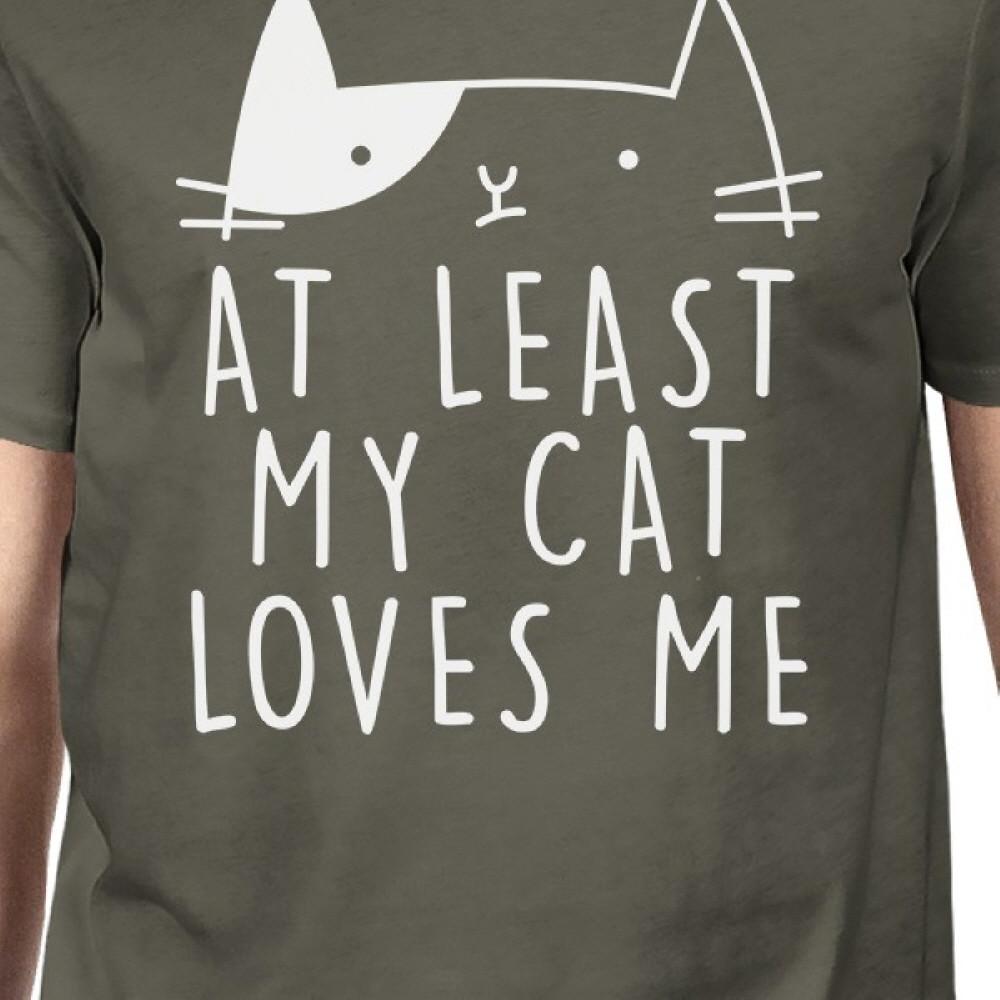 At Least My Cat Loves Me Men's Dark Grey T-shirt Creative Gift Idea