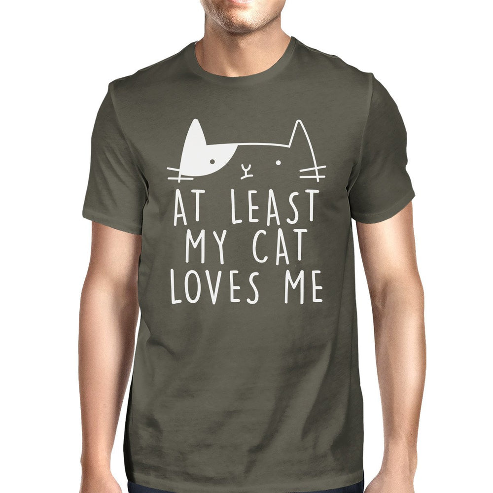 At Least My Cat Loves Me Men's Dark Grey T-shirt Creative Gift Idea