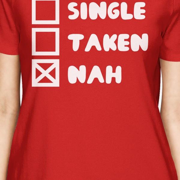 Single Taken Nah Women's Red T-shirt Humorous Graphic Light-Weight