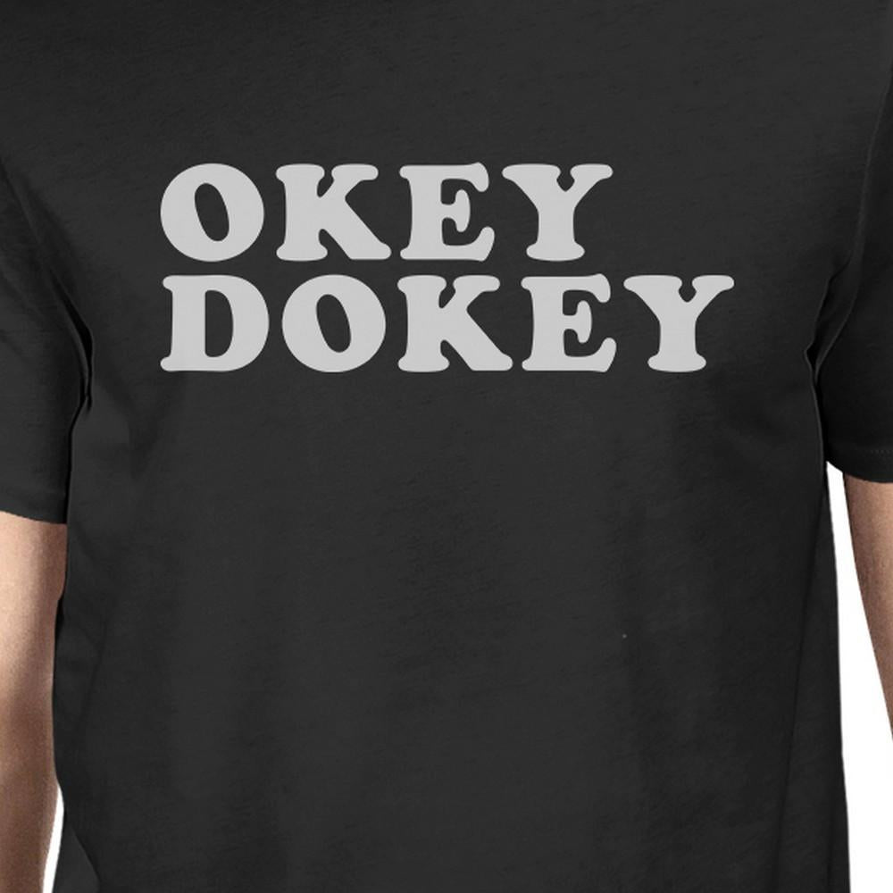 Okey Dokey Men's Black Graphic T-Shirt Funny Saying Gift For Him