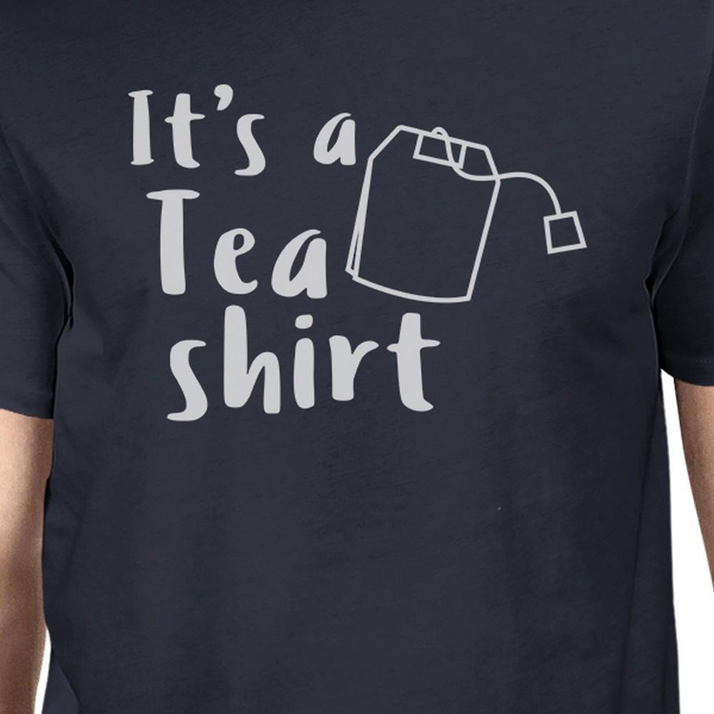 It's A Tea Shirt Mens Navy Crewneck Cotton T-Shirt Humorous Graphic