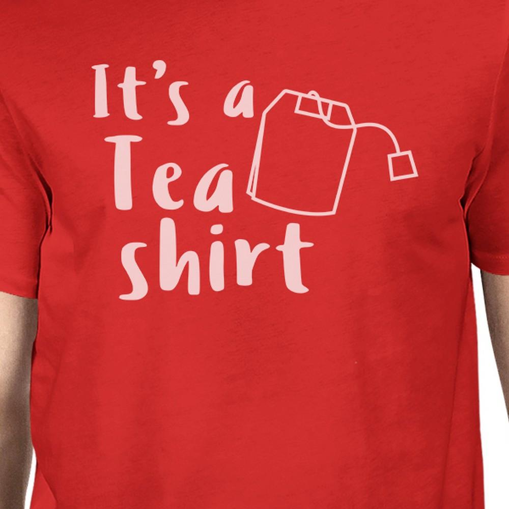 It's A Tea Shirt Red T-Shirt Funny Design Comfortable Men's Top