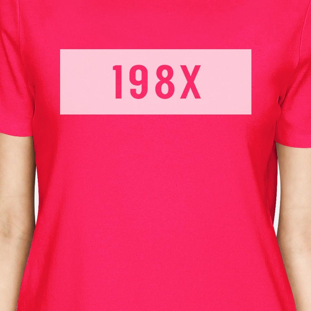 198X Womens Hot Pink Cotton TShirt Funny Design Letter Printed