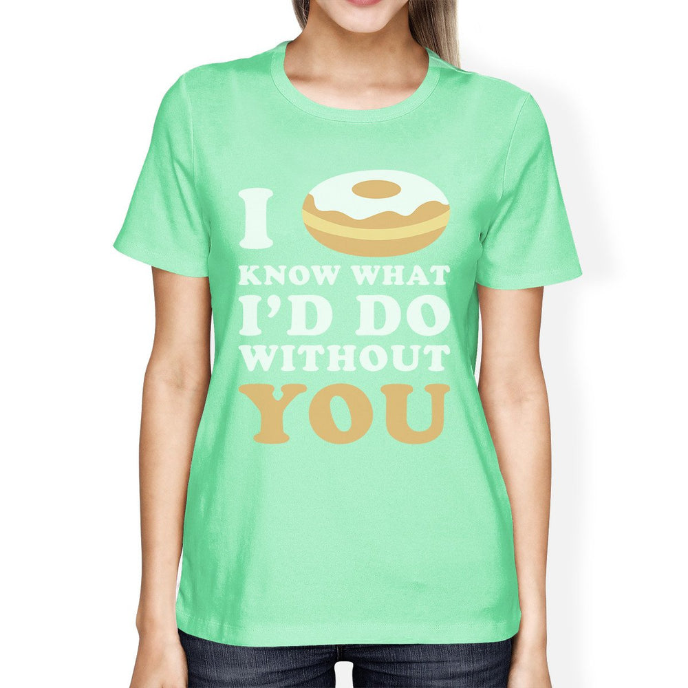 I Doughnut Know Mint Simple Design Short Sleeve T Shirt For Her