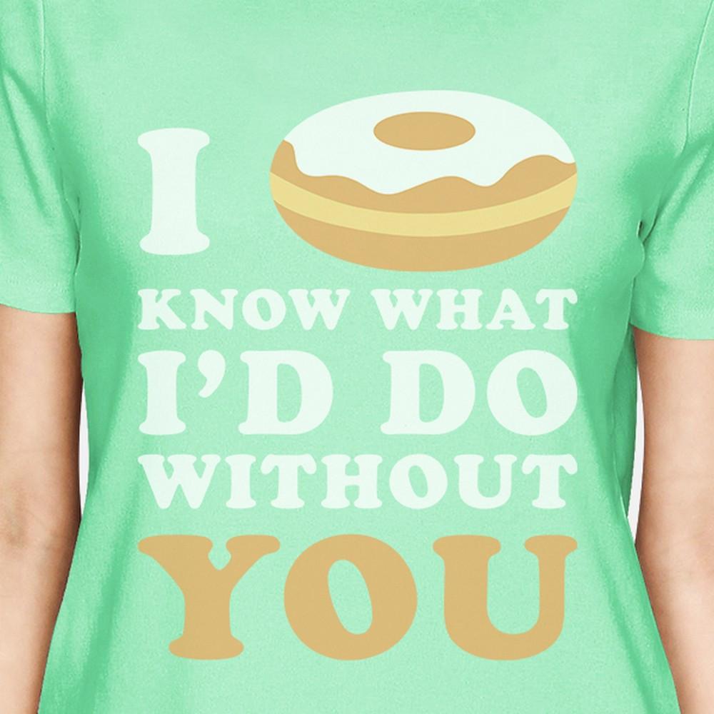 I Doughnut Know Mint Simple Design Short Sleeve T Shirt For Her