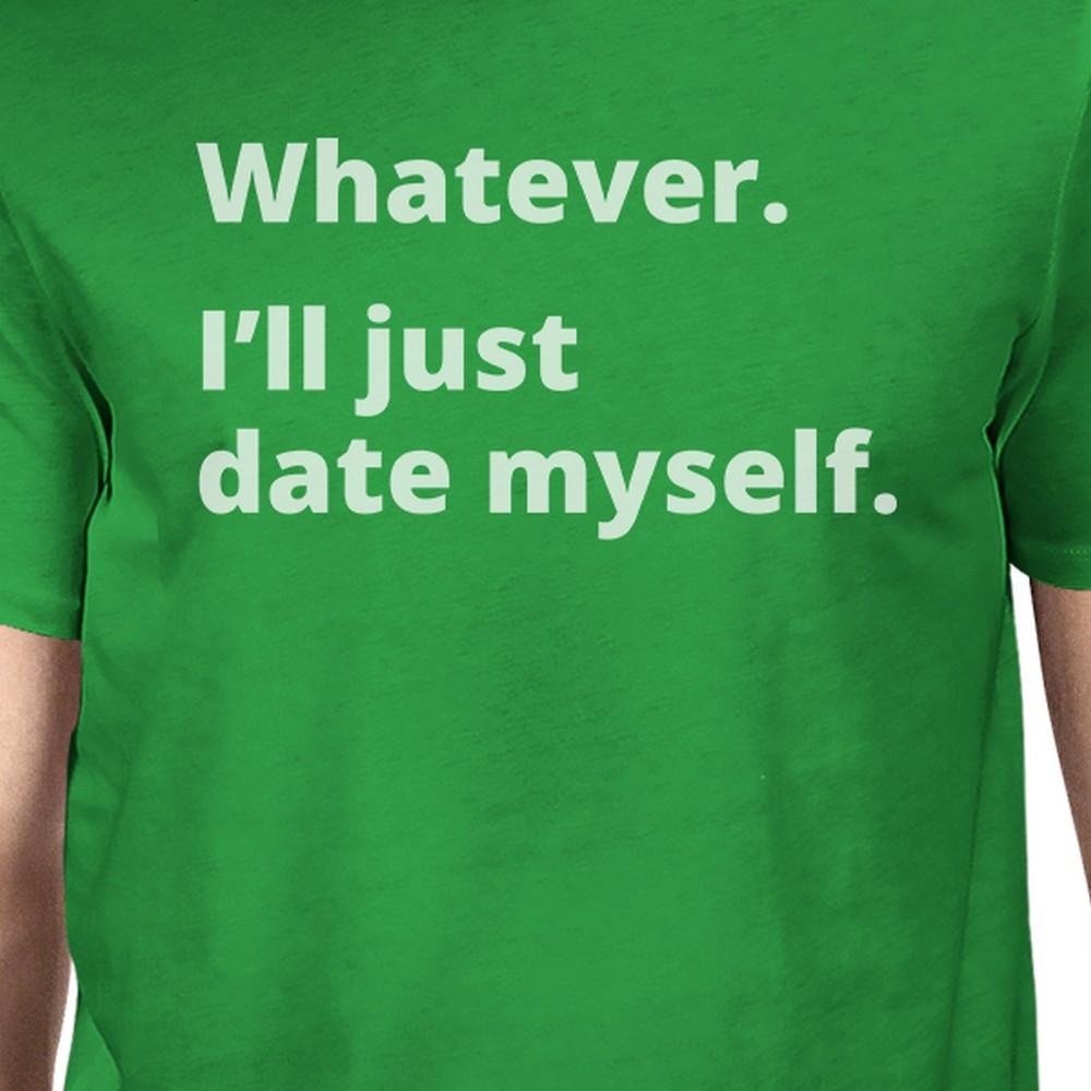 Date Myself Men's Kelly Green Cotton T-Shirt Funny Graphic Shirt