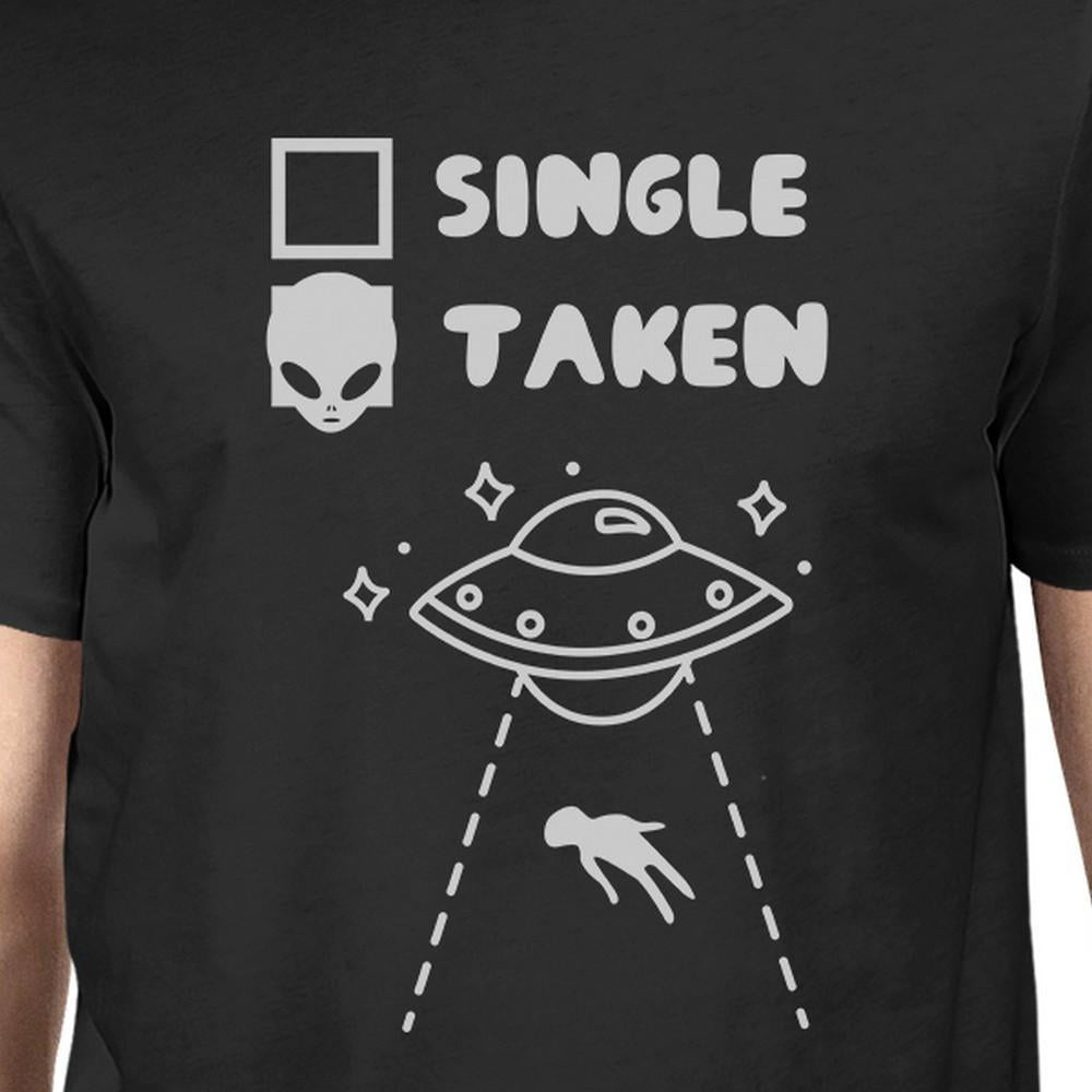 Single Taken Alien Men's Black Casual Graphic T-Shirt Funny Saying