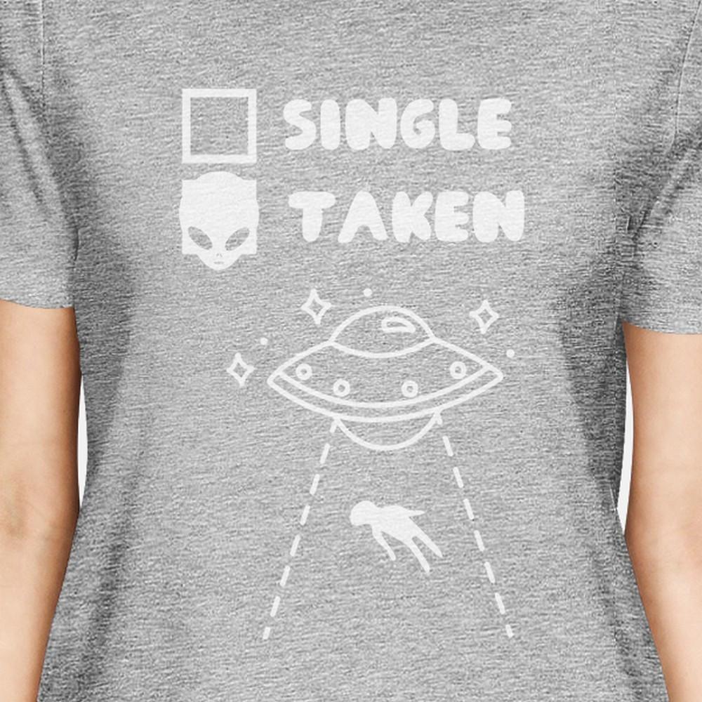 Single Taken Alien Grey Crewneck Shirt Trendy Design Cute Gifts