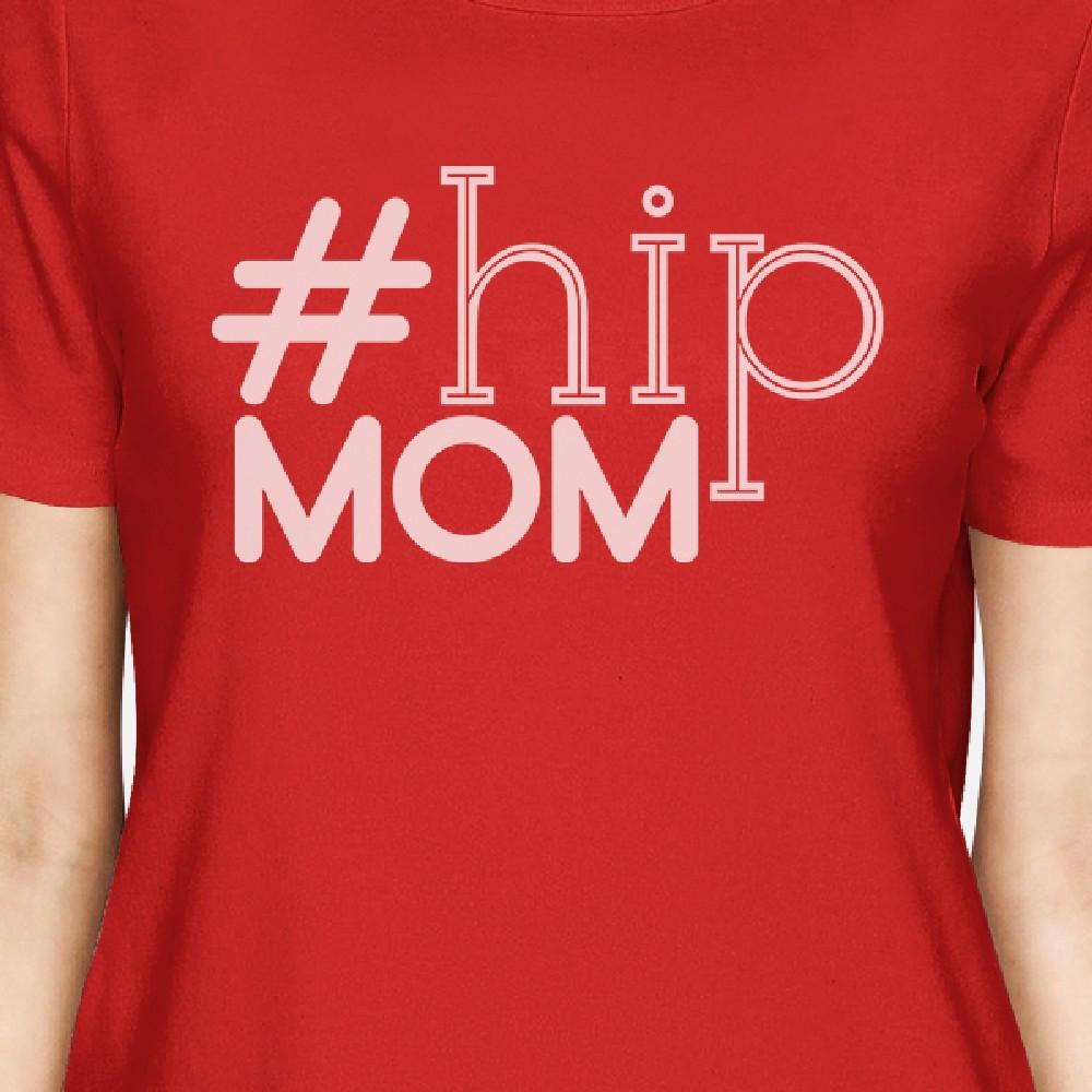 Hip Mom Women's Red Cute Graphic T Shirt Funny Gift Ideas For Moms