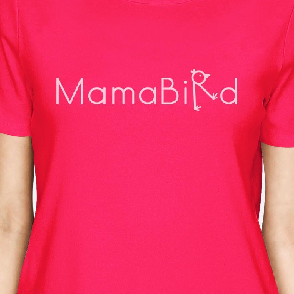 MamaBird Womens Hot Pink Graphic T-Shirt Gift Idea For New Mothers