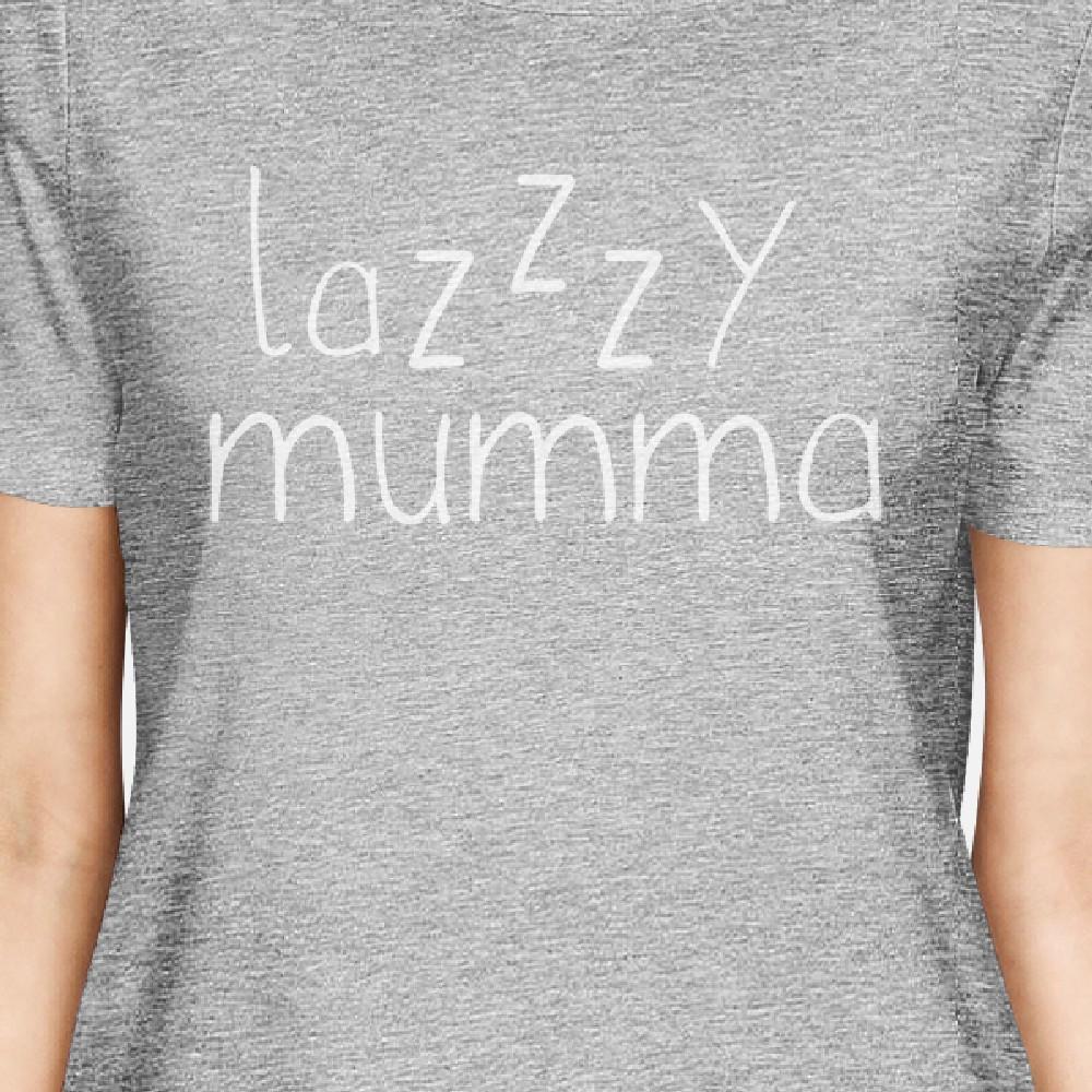 Lazzzy Mumma Women's Gray Cute T Shirt Funny Gifts For Lazy Moms