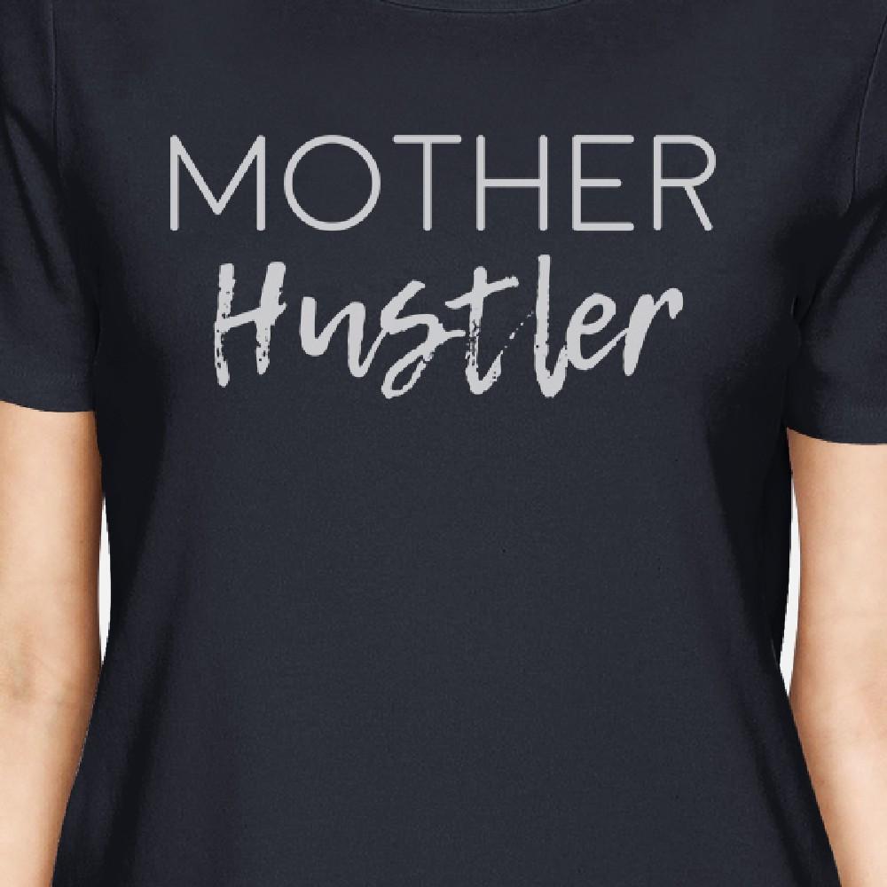 Mother Hustler Womens Navy Cotton Tee Funny Graphic Gifts For Moms