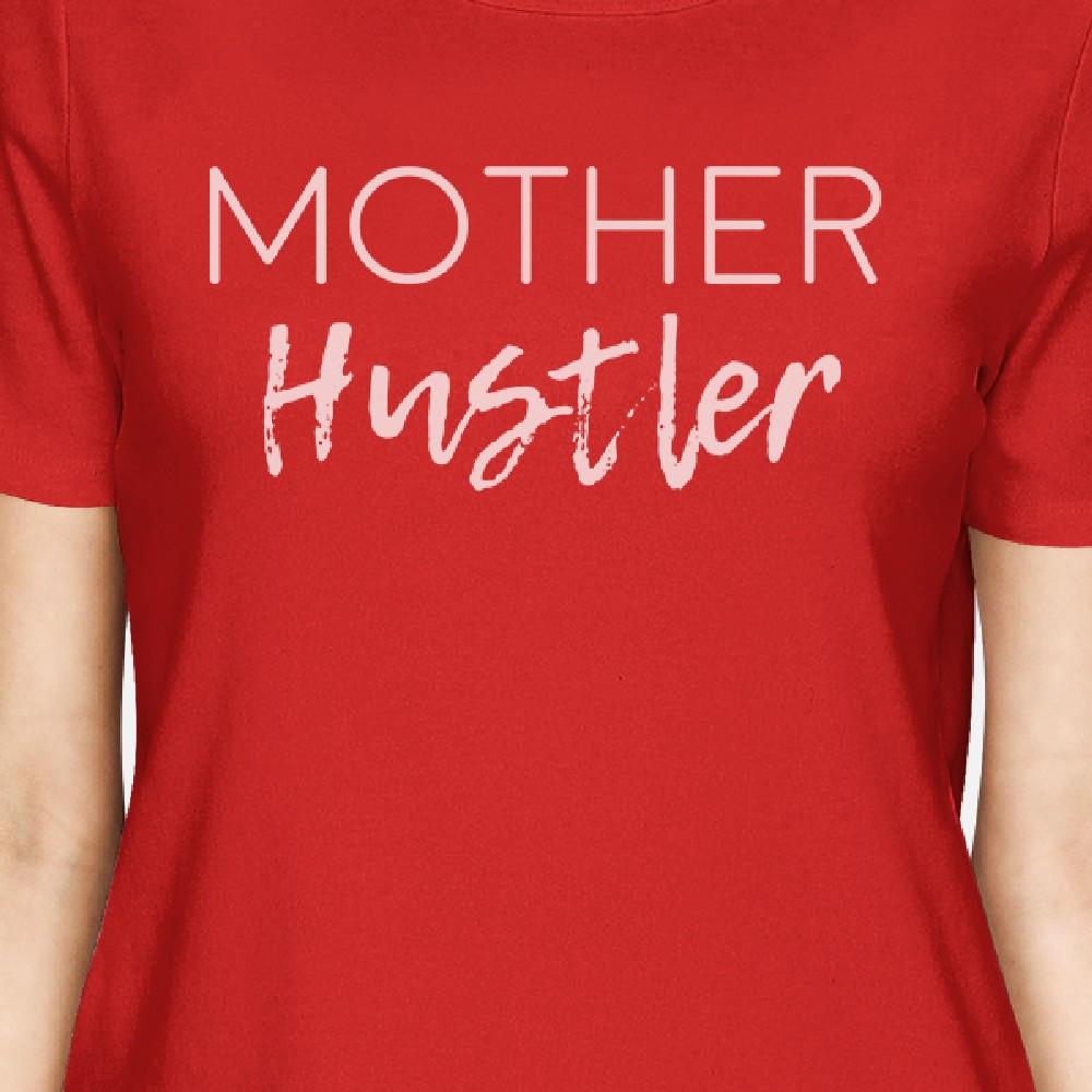 Mother Hustler Womens Red Short Sleeve Top Humorous Quote For Moms