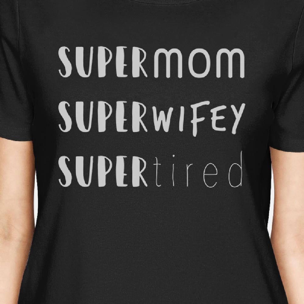 Super Mom Wifey Tired Women's Black Short Sleeve T Shirt For Her