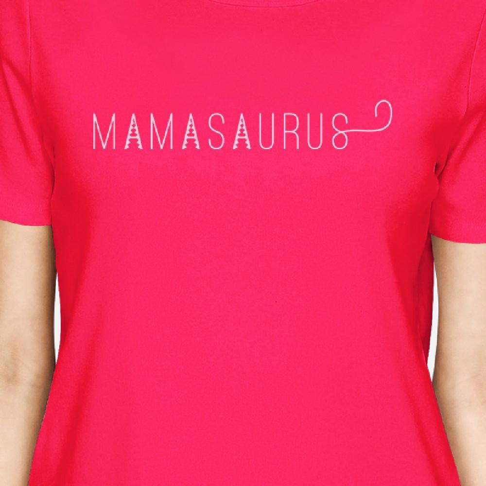 Mamasaurus Womens Hot Pink Cotton T-Shirt Simple Design Cute Gifts