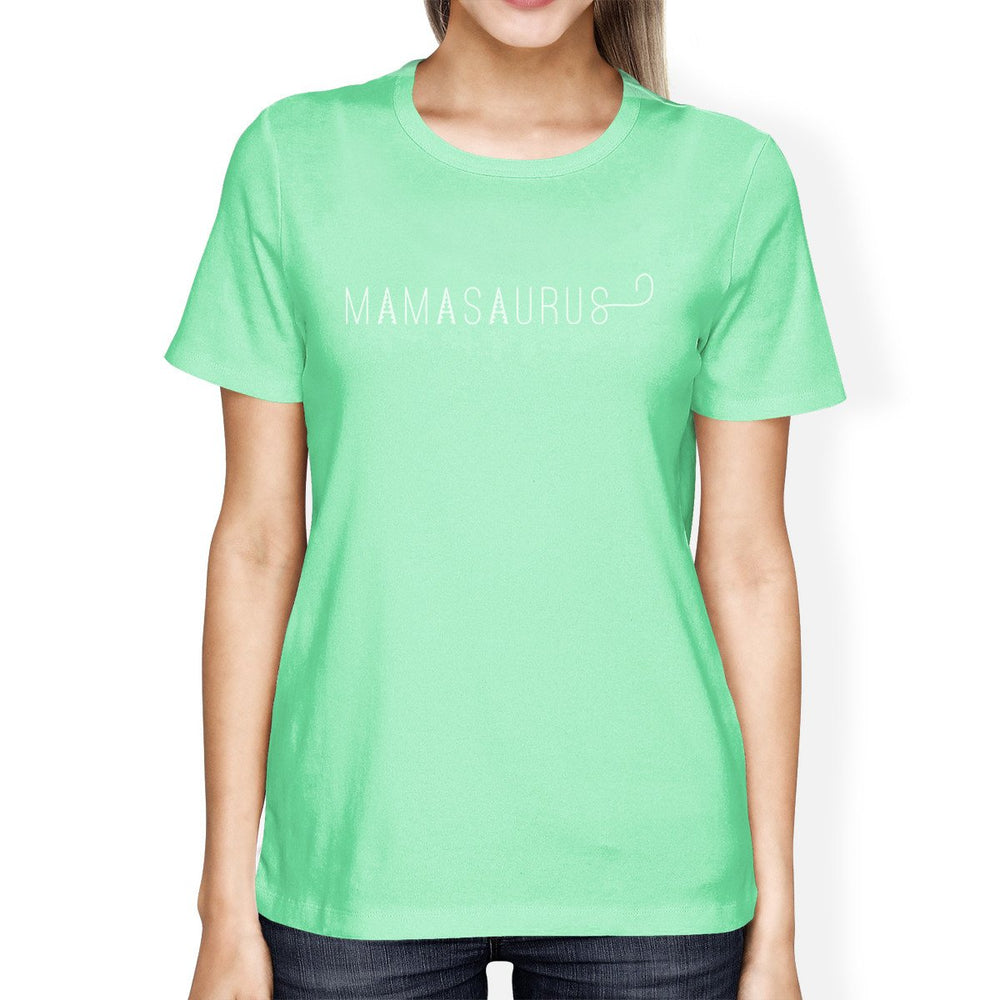 Mamasaurus Women's Mint Round Neck Top Unique Gift Ideas For Moms