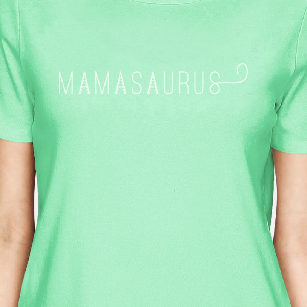 Mamasaurus Women's Mint Round Neck Top Unique Gift Ideas For Moms