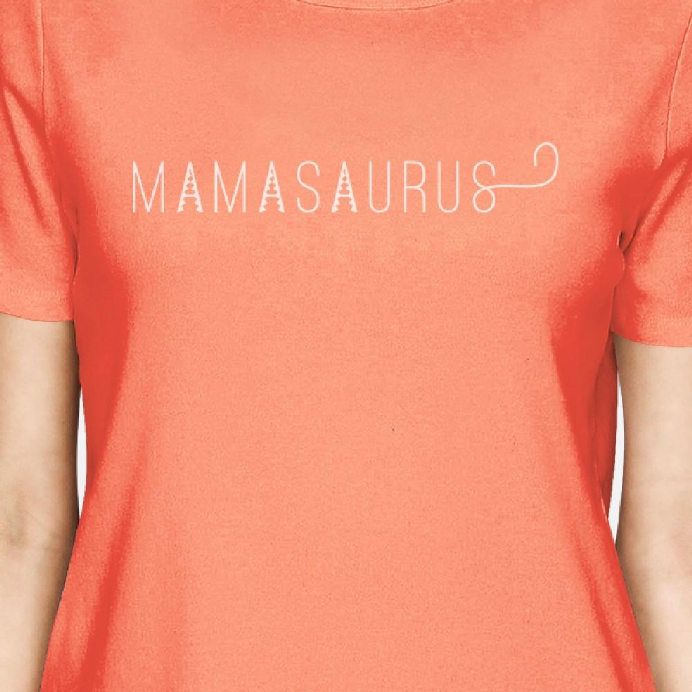 Mamasaurus Women's Peach Simple Letter Printed T-Shirt For Mothers