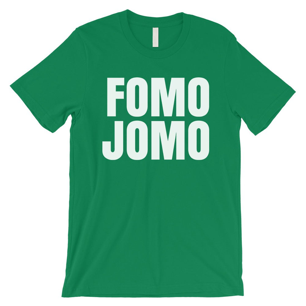 365 Printing Fomo Jomo Mens Funny Brave Saying Adventurous Celebration T-Shirt