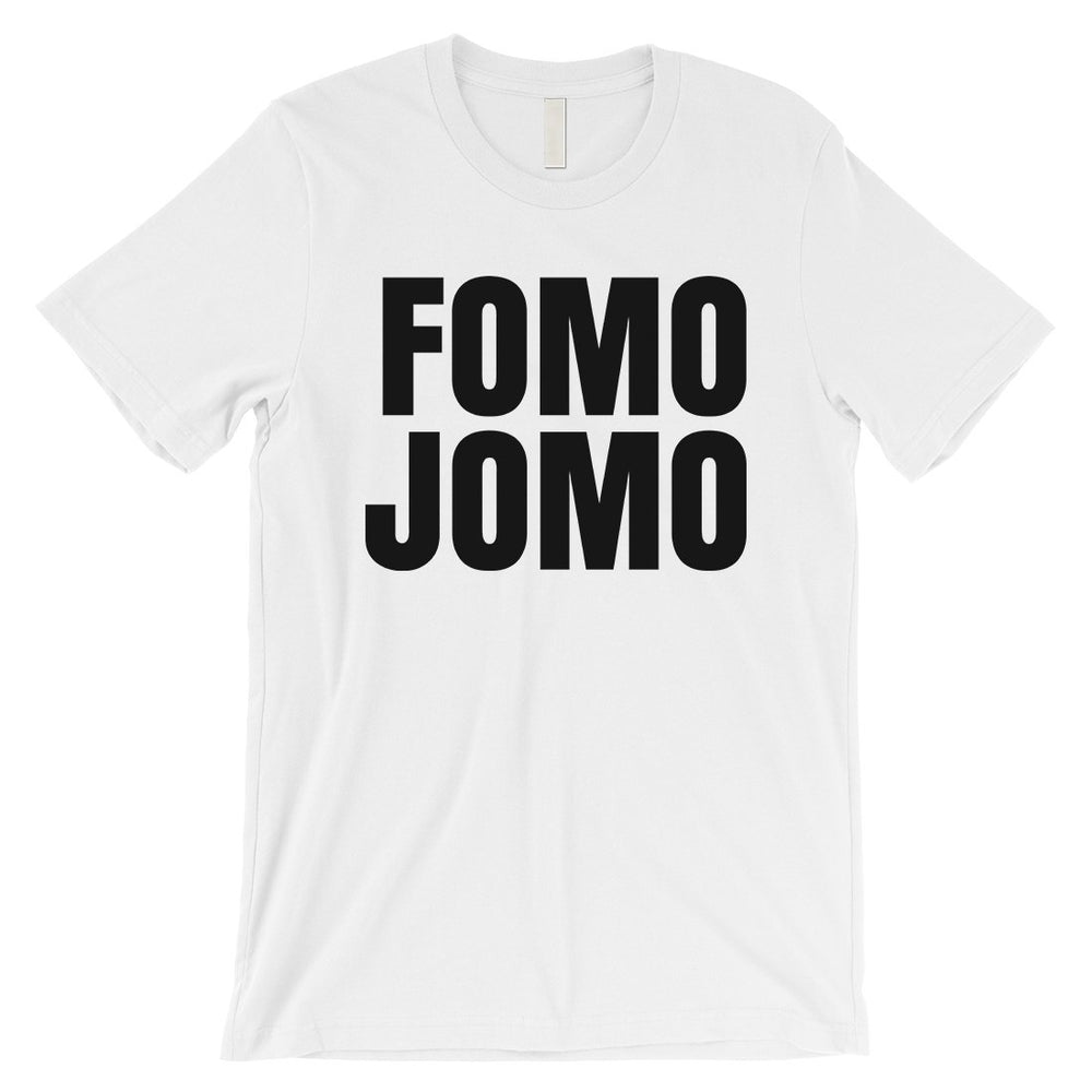 365 Printing Fomo Jomo Mens Funny Brave Saying Adventurous Celebration T-Shirt