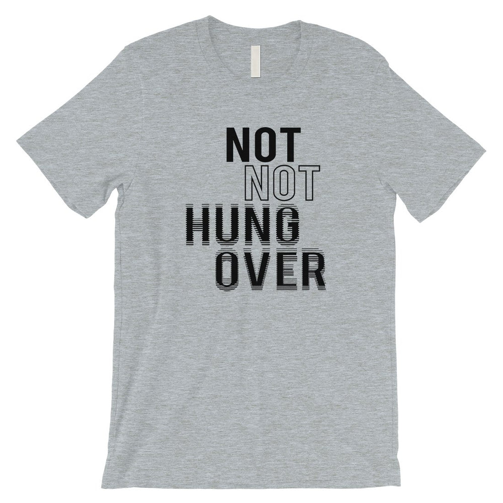 365 Printing Not Not Hungover Mens Drinking Party Wisdom T-Shirt Birthday Gift