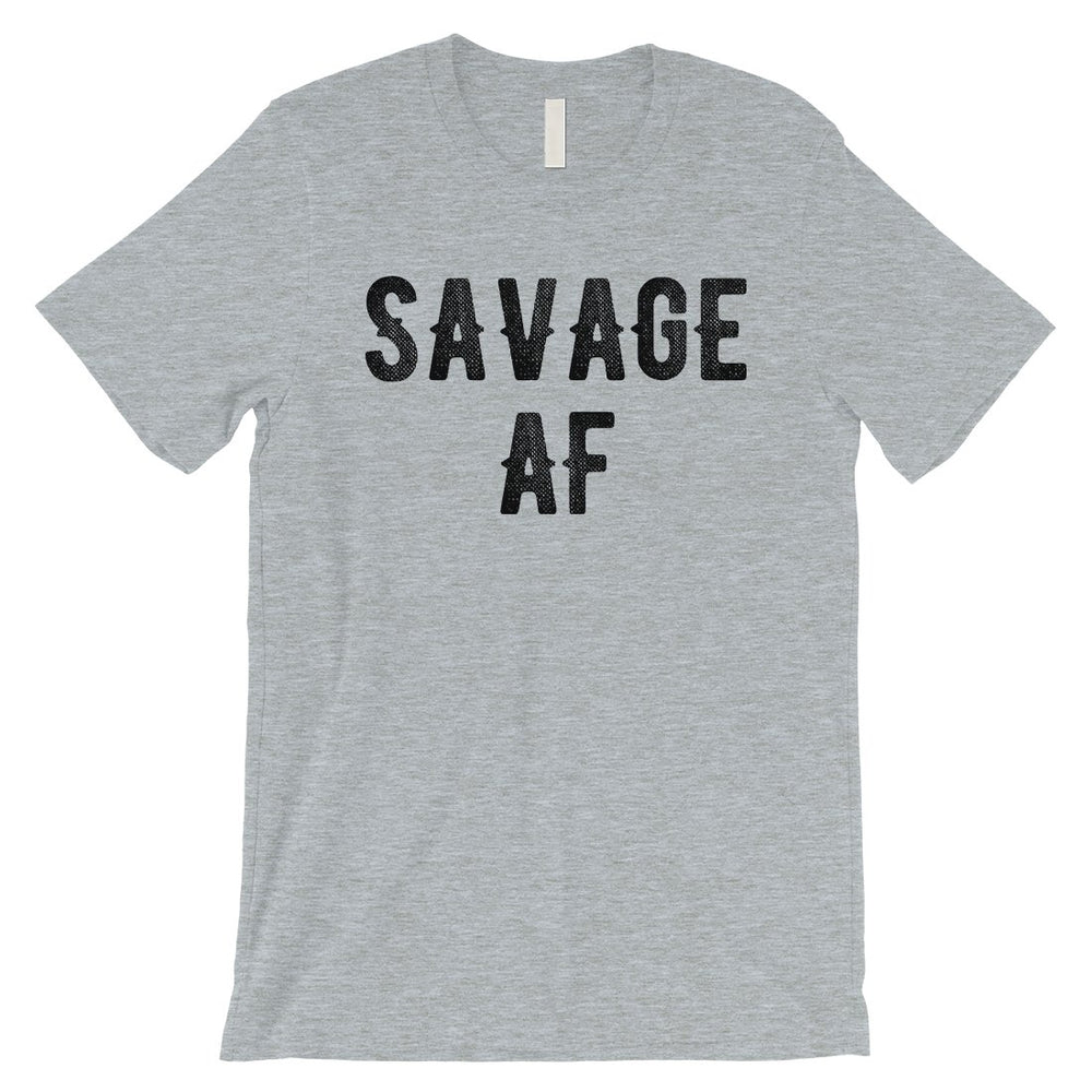 365 Printing Savage AF Mens Strong Confident Mood T-Shirt Gift for Friend