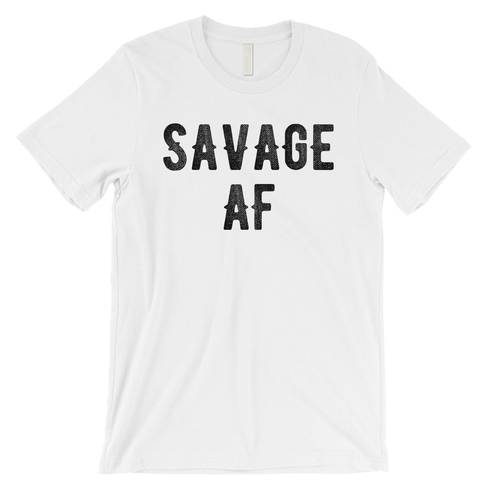 365 Printing Savage AF Mens Strong Confident Mood T-Shirt Gift for Friend