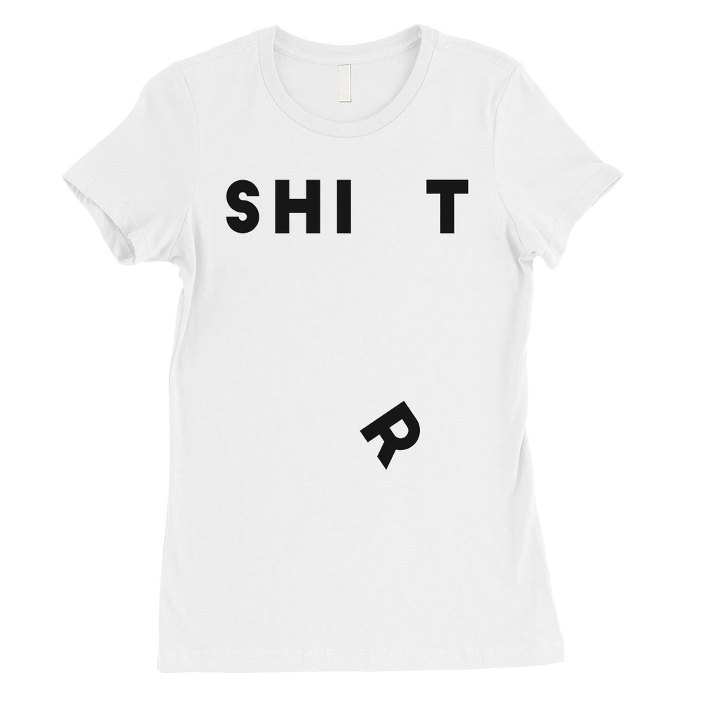 365 Printing Shit Shirt Womens Funny Saying Unique T-Shirt