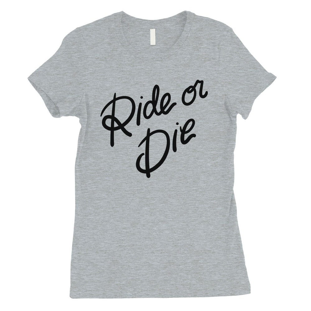 365 Printing Ride Or Die Womens Sweet Relationship T-Shirt Gift for Girlfriend