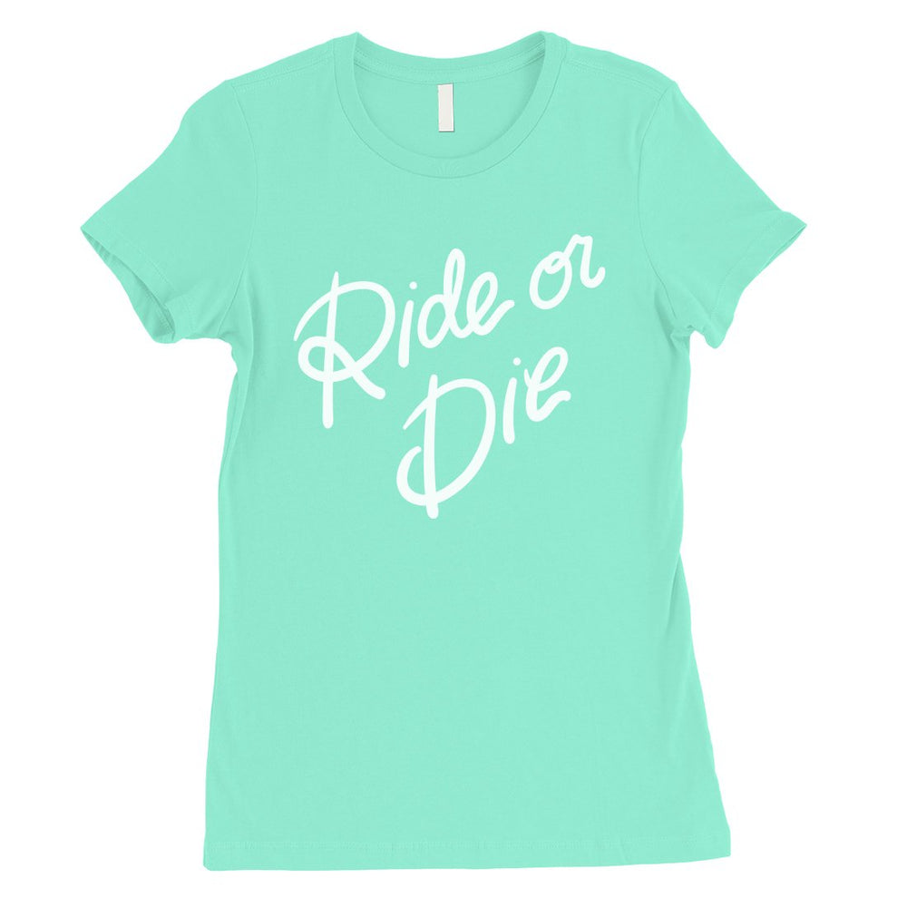 365 Printing Ride Or Die Womens Sweet Relationship T-Shirt Gift for Girlfriend