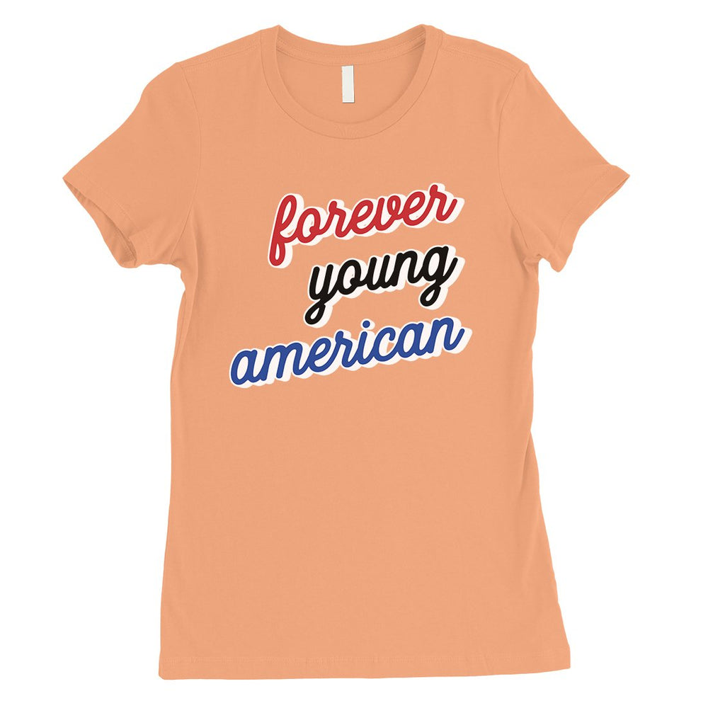 365 Printing Forever Young American Womens Strong Independent Youthful T-Shirt