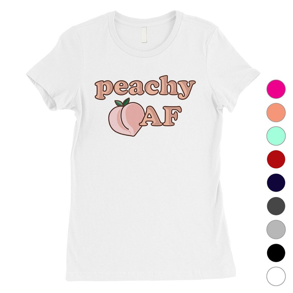 365 Printing Peachy AF Womens Powerful Silly Food T-Shirt Gift for a Friend