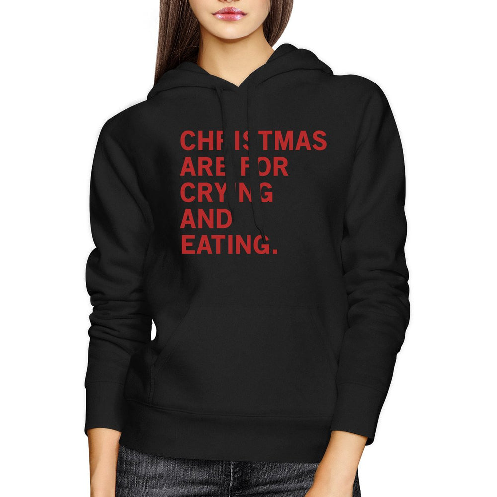 Christmas Are For Crying And Eating Hoodie Holiday Gifts Ideas