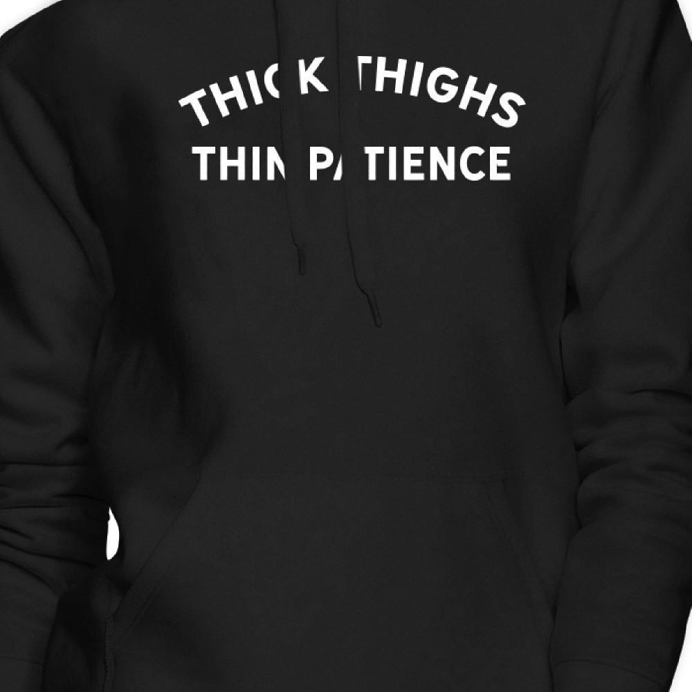 Thick Thighs Thin Patience Hoodie Funny Hooded Pullover Fleece