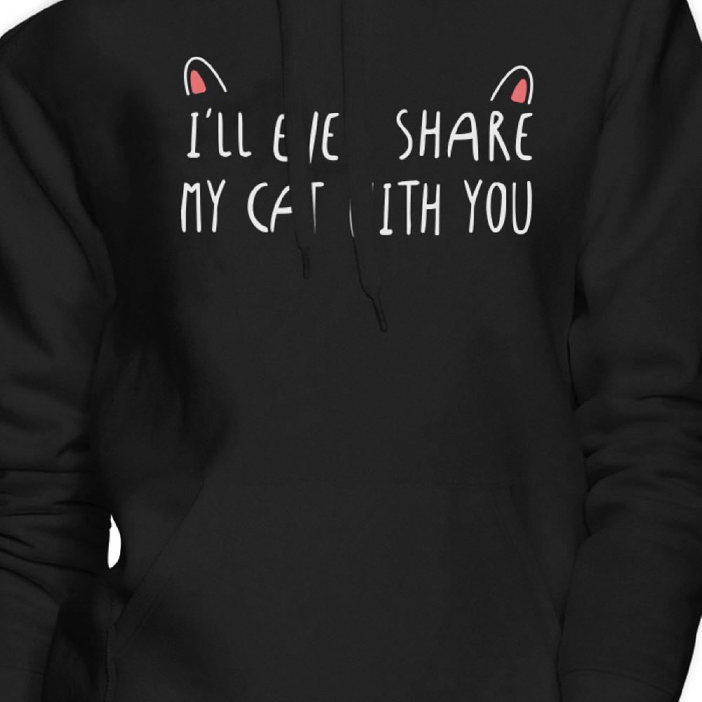 I'll Even Share My Cat With You Hoodie Humorous Hooded Sweatshirt