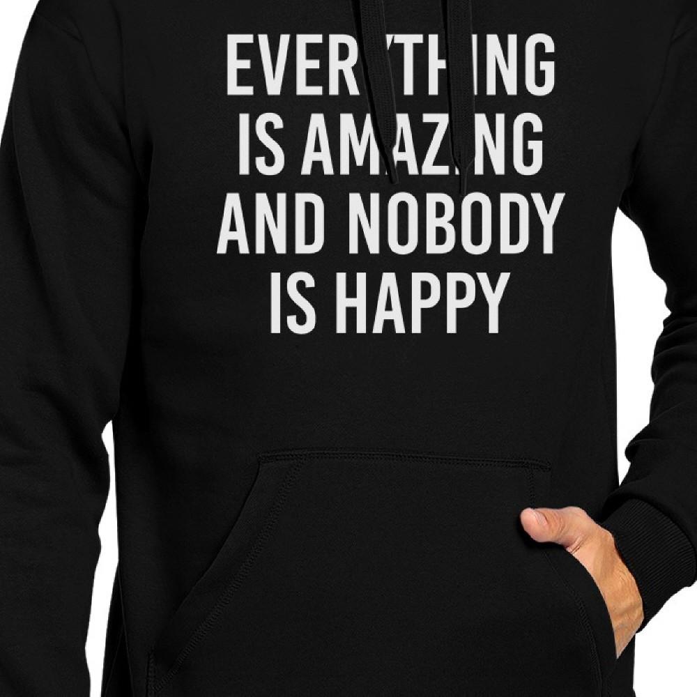 Everything Amazing Nobody Happy Black Hoodie Pullover Fleece