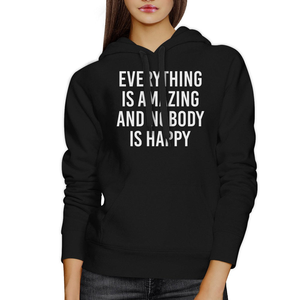 Everything Amazing Nobody Happy Black Hoodie Pullover Fleece