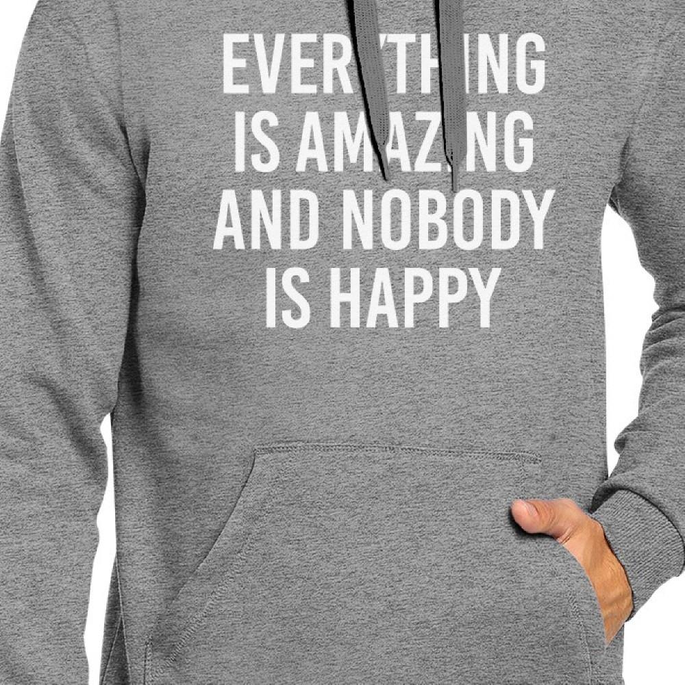 Everything Amazing Nobody Happy Simple Quote Unisex Gray Hoodie