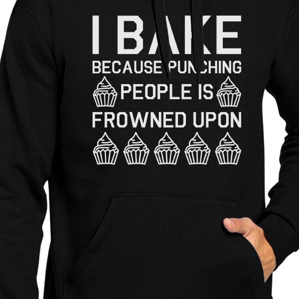 I Bake Because Black Hoodie Pullover Fleece Funny Quote Graphic