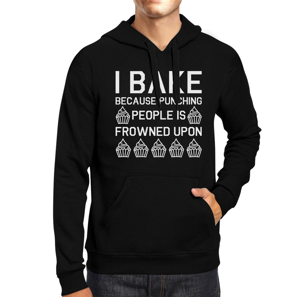 I Bake Because Black Hoodie Pullover Fleece Funny Quote Graphic