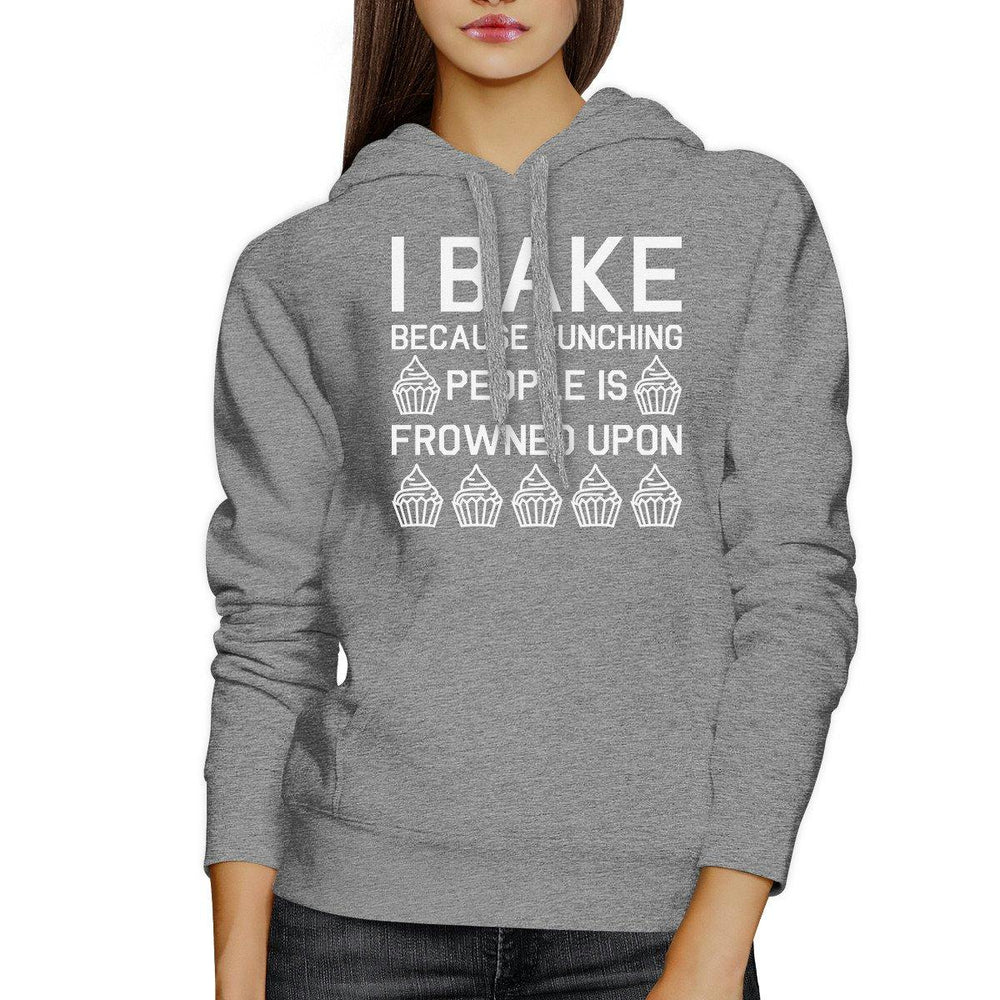 I Bake Because Unisex Heather Grey Hoodie Funny Quote Gift Ideas