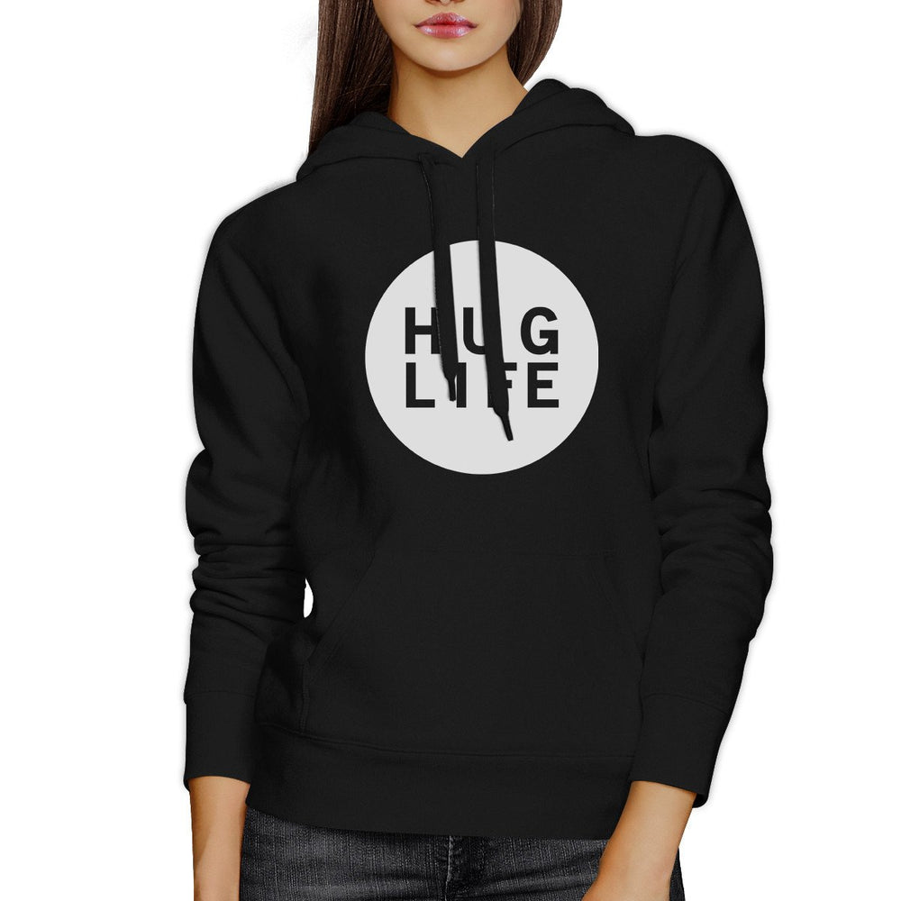 Hug Life Unisex Black Hoodie Simple Design Life Quote Gift Ideas