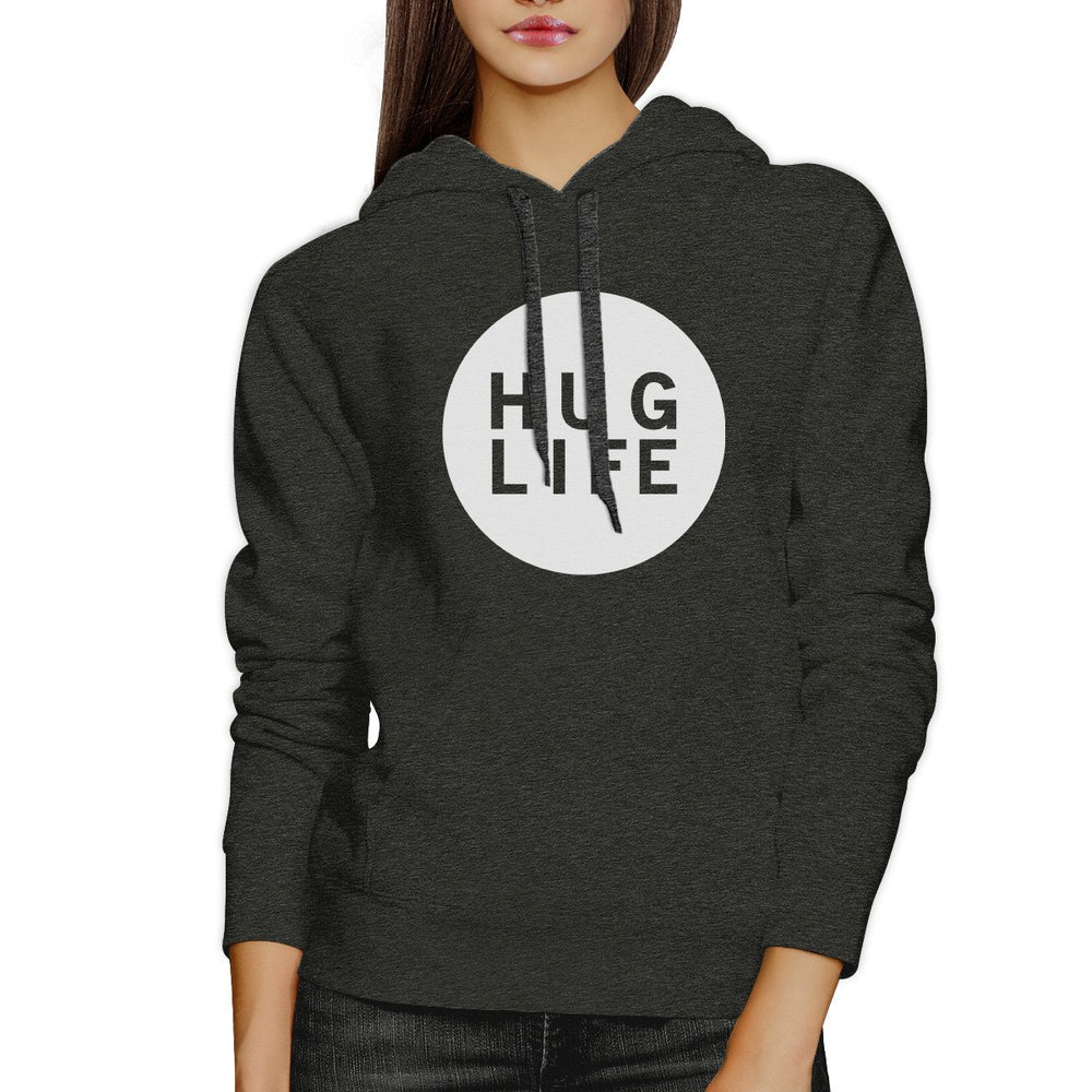 Hug Life Unisex Grey Hoodie Simple Design Life Quote Gift Idea