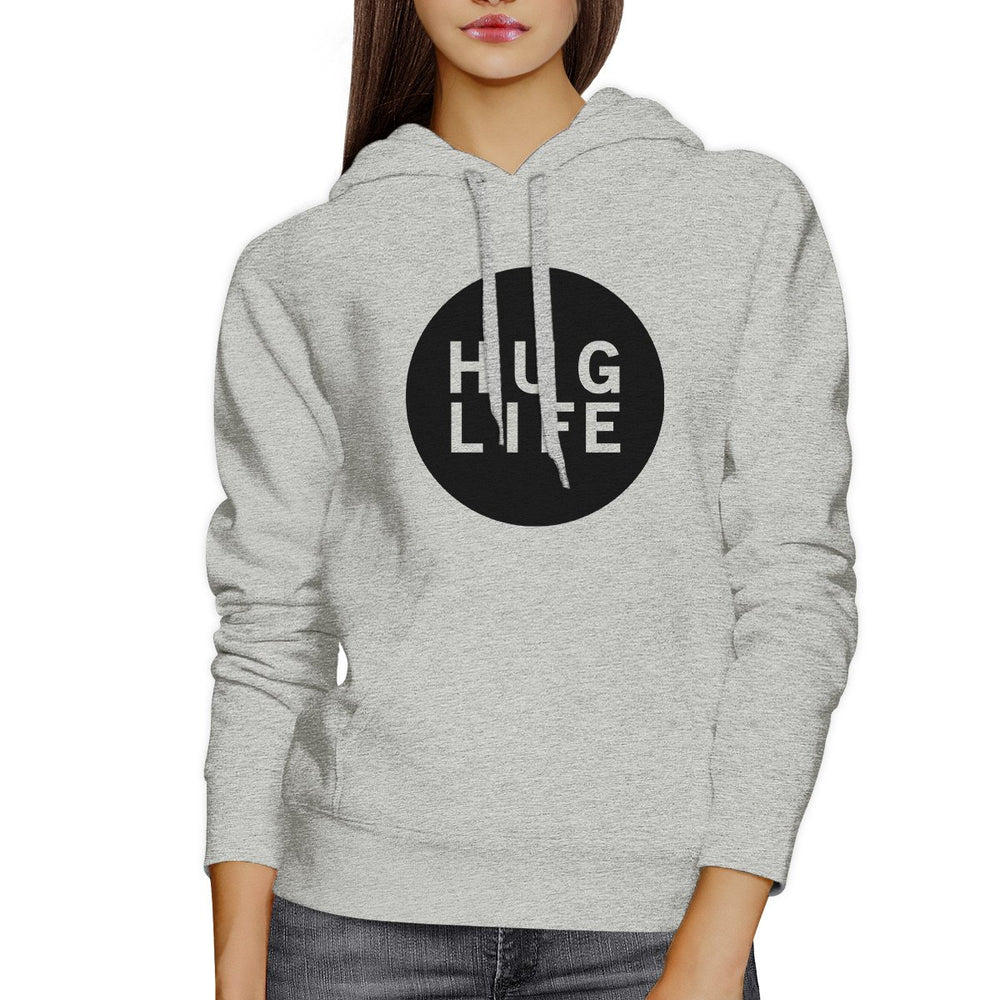 Hug Life Unisex Grey Hoodie Simple Design Life Quote Gift Ideas