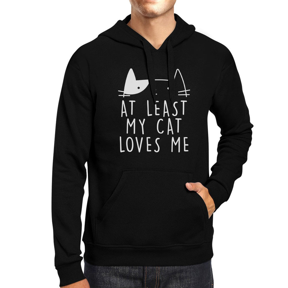 At Least My Cat Loves Me Unisex Hoodie Cute Design For Cat People